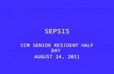 SEPSIS CCM SENIOR RESIDENT HALF DAY AUGUST 24, 2011.