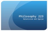 Philosophy 223 Relativism and Egoism. Remember This Slide? Ethical reflection on the dictates of morality can address these sorts of issues in at least.