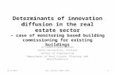 Determinants of innovation diffusion in the real estate sector – case of monitoring based building commissioning for existing buildings Ari Laitala & Kauko.