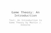 Game Theory: An Introduction Text: An Introduction to Game Theory by Martin J. Osborne.