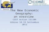 The New Economic Geography: an overview COST Action IS1104 Urbino 18-19 Settembre 2012.