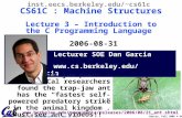 CS61C L03 Introduction to C (pt 1) (1) Garcia, Fall 2006 © UCB Lecturer SOE Dan Garcia ddgarcia inst.eecs.berkeley.edu/~cs61c CS61C.