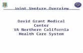 1 Joint Venture Overview David Grant Medical Center VA Northern California Health Care System.