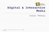 Copyright © Texas Education Agency, 2013. All rights reserved.1 Digital & Interactive Media Color Theory.