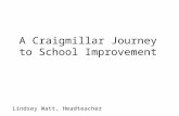 A Craigmillar Journey to School Improvement Lindsey Watt, Headteacher.