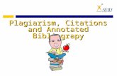 Plagiarism, Citations and Annotated Bibliograpy. What is Plagiarism? Presenting the words, images, ideas, sounds, or creative expressions of others as.