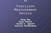 Bishop Steering Technology II Precision Measurement Device Hong Zhu Kyle Powell David K. Spaeth Patrick Richardson.