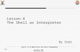 Copyrights© 2008 BVU Amplify DITM Basics of OS,UNIX/Linux and Shell Programming Page:1 Lesson-4 The Shell as Interpreter By Simi.