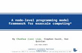 1 Lawrence Livermore National Laboratory By Chunhua (Leo) Liao, Stephen Guzik, Dan Quinlan A node-level programming model framework for exascale computing*