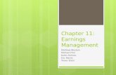 Chapter 11: Earnings Management Matthew Blostein Michael Choi Kurtis Holmes Eric Martin Trevor Stickl.