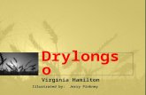 Drylongso Virginia Hamilton Illustrated by: Jerry Pinkney.