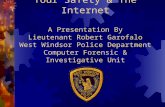 Your Safety & The Internet A Presentation By Lieutenant Robert Garofalo West Windsor Police Department Computer Forensic & Investigative Unit.