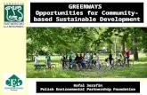 GREENWAYS Opportunities for Community- based Sustainable Development Rafal Serafin Polish Environmental Partnership Foundation.