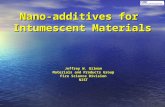 Jeffrey W. Gilman Materials and Products Group Fire Science Division NIST Nano-additives for Intumescent Materials.