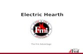 Electric Hearth The Fmi Advantage. Fmi Advantage Unsurpassed flame presentation from Micro-Brite LED technology –Patent-protected –“Green” energy: 75%