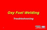 1 Copyright  2004 Lincoln Global Inc. Oxy Fuel Welding Troubleshooting.