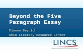 Beyond the Five Paragraph Essay Dianna Baycich Ohio Literacy Resource Center.