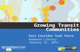 Growing Transit Communities East Corridor Task Force Redmond Library January 31, 2012.