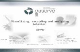 Visualizing, recording and analyzing behavior Viewer This document and its content is confidential and was created for the solely use of the intended audience.