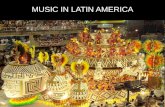 MUSIC IN LATIN AMERICA. Music in Latin America is extremely diverse.