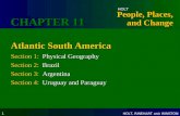 HOLT, RINEHART AND WINSTON People, Places, and Change HOLT 1 Atlantic South America Section 1: Physical Geography Section 2: Brazil Section 3: Argentina.