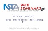Http://institute.nsta.org/web_seminars.asp NSTA Web Seminar: Force and Motion: Stop Faking It! LIVE INTERACTIVE LEARNING @ YOUR DESKTOP.
