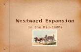 Westward Expansion In the Mid-1800s. 1. 3 Problems traveling by wagon Stuck in the mud Dust blocks vision People get sick, no medicine.