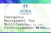 Emergency Management for Multifamily Professionals October 18, 2012 Sponsored by: