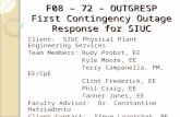 F08 – 72 – OUTGRESP First Contingency Outage Response for SIUC Client: SIUC Physical Plant Engineering Services Team Members:Rudy Probst, EE Kyle Moore,