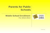 Parents for Public Schools Middle School Enrollment For 2012-2013 © PPS-SF, 2011.