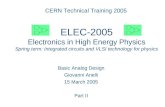 ELEC 2005 ELEC-2005 Electronics in High Energy Physics Spring term: Integrated circuits and VLSI technology for physics Basic Analog Design Giovanni Anelli.