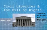 Civil Liberties & the Bill of Rights Part Two Freedom of Press and Religion.