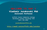 1-1 WELCOME TO A&P I Vladimir Jurukovski PhD Assistant Professor Suffolk County Community College Smithtown Science Building T218 (631) 451-4362 jurukov@sunysuffolk.edu.