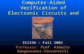 Computer-Aided Verification of Electronic Circuits and Systems EE219A – Fall 2002 Professor: Prof. Alberto Sangiovanni-Vincentelli Instructor: Alessandra.