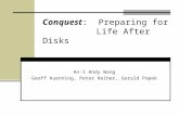 Conquest: Preparing for Life After Disks An-I Andy Wang Geoff Kuenning, Peter Reiher, Gerald Popek.