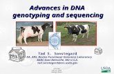 2008 Advances in DNA genotyping and sequencing genotyping and sequencing Tad S. Sonstegard USDA, ARS, Bovine Functional Genomics Laboratory BARC-East Beltsville,