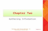 Chapter Two Gathering Information Copyright © 2012 Pearson Education, Inc. Publishing as Prentice HallChapter2.1.