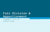 Fair Division & Apportionment Chapters 13 & 14 Austin Cole.