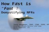 How Fast is “Fast”? Demystifying NFRs Terry Wiegmann, CBAP, CSQE, PSPO, ATM-G Director, People Service Line Lead Quick Solutions, Inc. @twieg.
