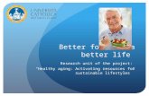 Better food for a better life Research unit of the project: “Healthy aging: Activating resources for sustainable lifestyles”