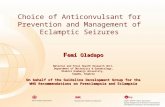 Choice of Anticonvulsant for Prevention and Management of Eclamptic Seizures F emi Oladapo Maternal and Fetal Health Research Unit, Department of Obstetrics.