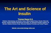 The Art and Science of Insulin Thomas Repas D.O. Diabetes, Endocrinology and Nutrition Center, Affinity Medical Group, Neenah, Wisconsin Member, Inpatient.