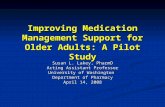 Improving Medication Management Support for Older Adults: A Pilot Study Susan L. Lakey, PharmD Acting Assistant Professor University of Washington Department.