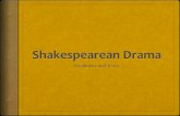 Shakespeare’s Plays  Tragedy: a play that traces the main character’s downfall  Comedy: a play that ends happily and usually contains many humorous.