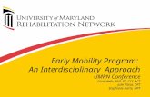 Early Mobility Program: An Interdisciplinary Approach UMRN Conference Chris Wells, PhD, PT, CCS, ACT Julie Pittas, DPT Stephanie Harte, MPT.