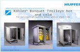 Technical Changes reserved Page 1 Technical Changes reserved Köhler ® Banquet Trolleys hot and cold...for serving high-quality menus within short time.