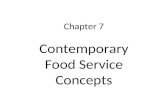 Chapter 7 Contemporary Food Service Concepts. Introduction The relationship of market, concept & menu In the hospitality business, meeting the needs &