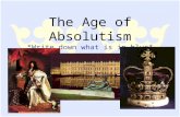 The Age of Absolutism *Write down what is in blue*