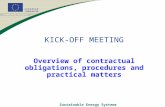 Sustainable Energy Systems Overview of contractual obligations, procedures and practical matters KICK-OFF MEETING.