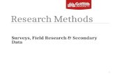 1 Surveys, Field Research & Secondary Data Research Methods.